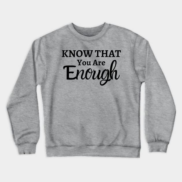 You are enough Crewneck Sweatshirt by Unusual Choices